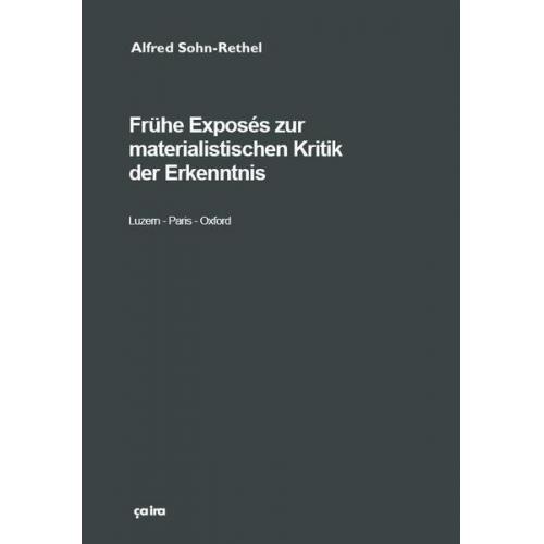 Alfred Sohn-Rethel - Frühe Exposés zur materialistischen Kritik der Erkenntnis