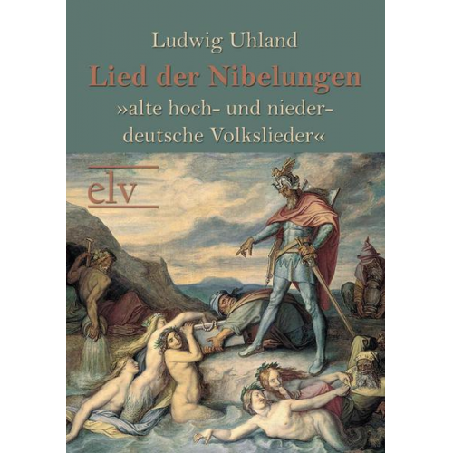 Ludwig Uhland - Lied der Nibelungen