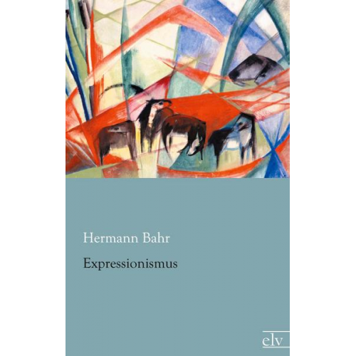 Hermann Bahr - Expressionismus