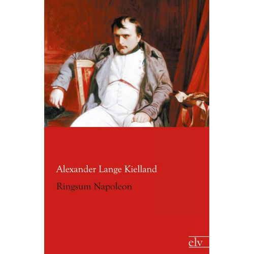 Alexander Lange Kielland - Ringsum Napoleon