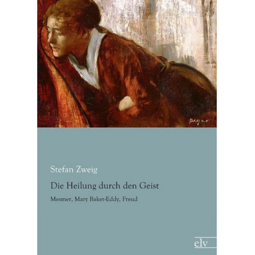 Stefan Zweig - Die Heilung durch den Geist