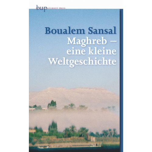 Boualem Sansal - Maghreb - ein kleine Weltgeschichte