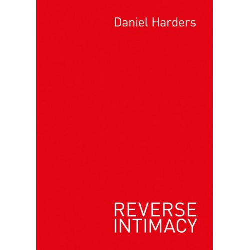 Daniel Harders - Reverse Intimacy