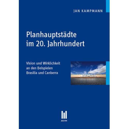 Jan Kampmann - Planhauptstädte im 20. Jahrhundert