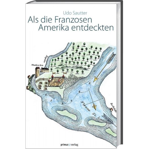 Udo Sautter - Als die Franzosen Amerika entdeckten