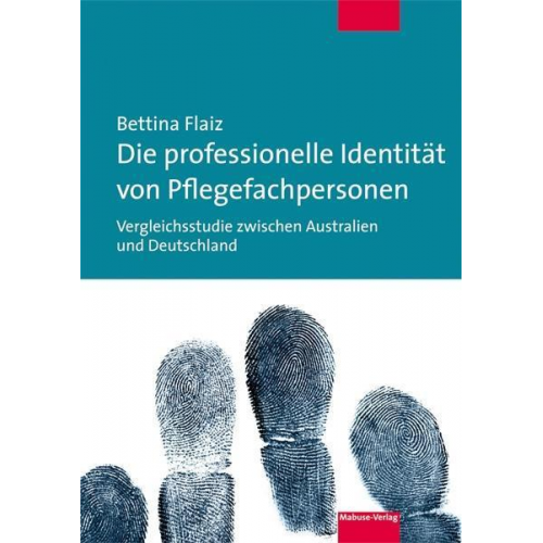 Bettina Flaiz - Die professionelle Identität von Pflegefachpersonen