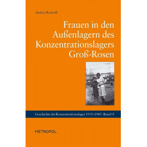 Andrea Rudorff - Frauen in den Außenlagern des Konzentrationslagers Groß-Rosen