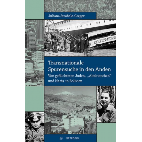 Juliana Ströbele-Gregor - Transnationale Spurensuche in den Anden