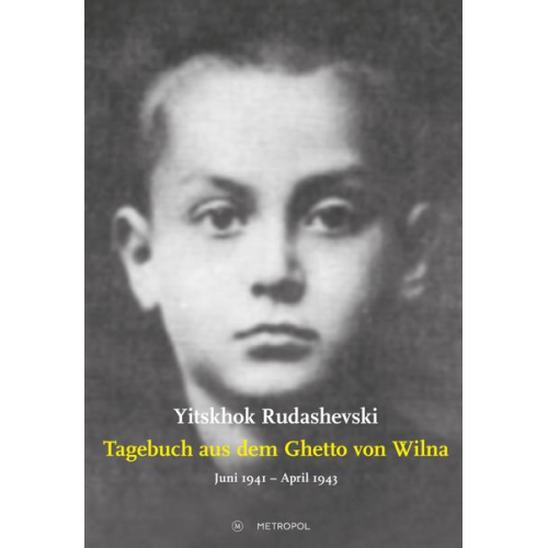 Yitskhok Rudashevski - Tagebuch aus dem Ghetto von Wilna Juni 1941 – April 1943