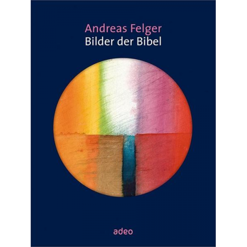 Andreas Felger - Bilder der Bibel