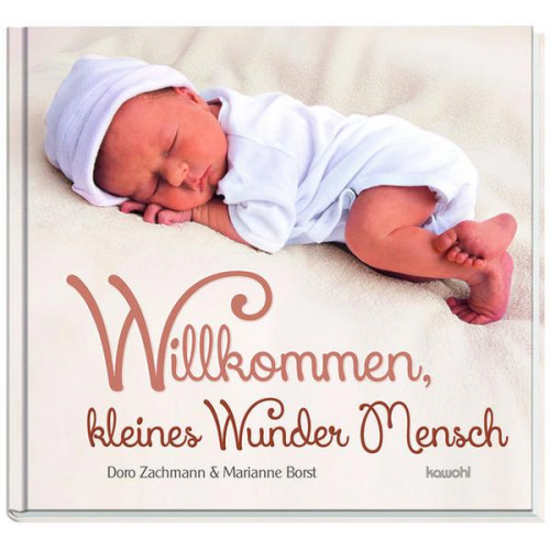 Doro Zachmann - Willkommen, kleines Wunder Mensch