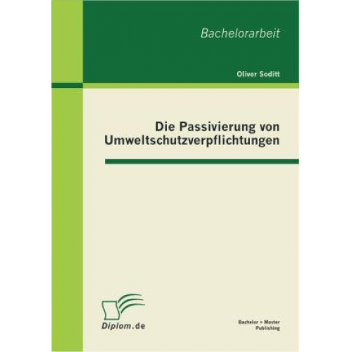 Oliver Soditt - Die Passivierung von Umweltschutzverpflichtungen