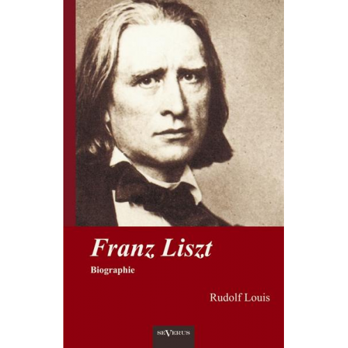 Rudolf Louis - Louis, R: Franz Liszt. Biographie