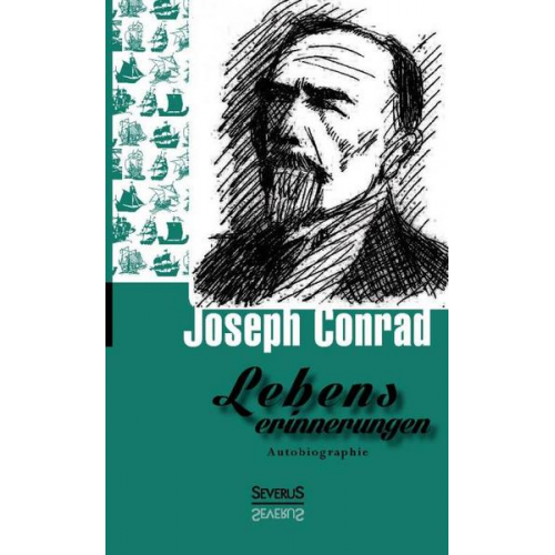 Joseph Conrad - Conrad, J: Lebenserinnerungen. Autobiographie