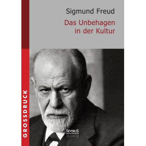 Sigmund Freud - Das Unbehagen in der Kultur. Großdruck