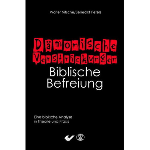 Benedikt Peters & Walter Nitsche - Dämonische Verstrickungen - Biblische Befreiung