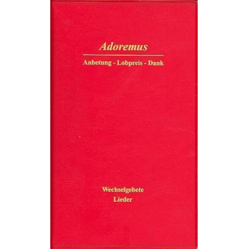 Adoremus - Anbetung - Lobpreis - Dank