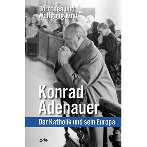 Dorothea Koch & Wolfgang Koch - Konrad Adenauer