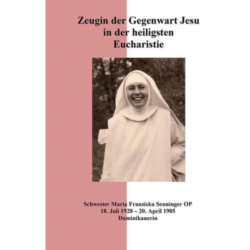 Karl Keckeis & Rudolf Senninger - Zeugin der Gegenwart Jesu in der heiligsten Eucharistie