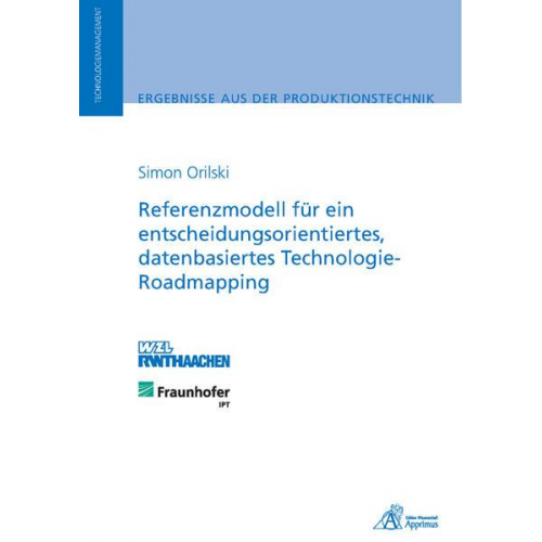 Simon Orilski - Referenzmodell für ein entscheidungsorientiertes, datenbasiertes Technologie-Roadmapping