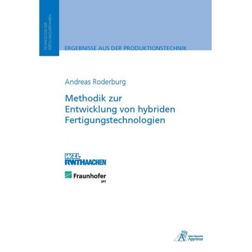 Andreas Roderburg - Methodik zur Entwicklung von hybriden Fertigungstechnologien