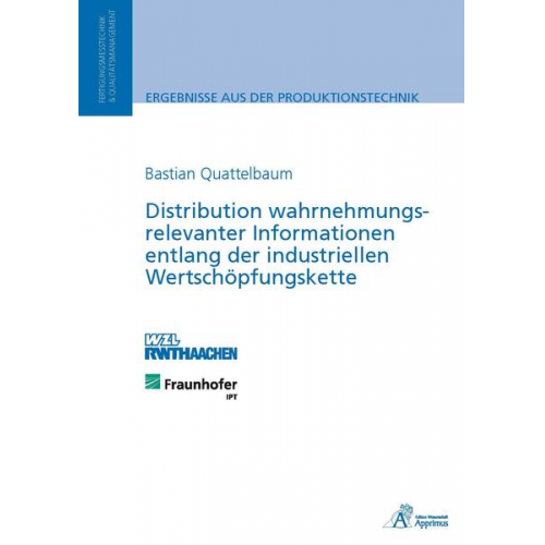 Bastian Quattelbaum - Distribution wahrnehmungsrelevanter Informationen entlang der industriellen Wertschöpfungskette