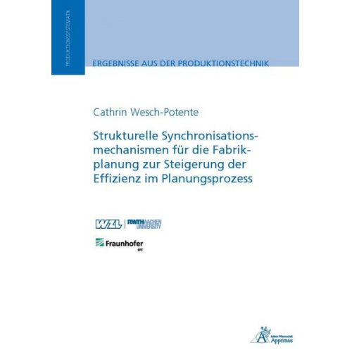 Cathrin Wesch-Potente - Strukturelle Synchronisationsmechanismen für die Fabrikplanung zur Steigerung der Effizienz im Planungsprozess