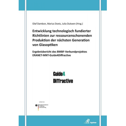 Entwicklung technologisch fundierter Richtlinien zur ressourcenschonenden Produktion der nächsten Generation von Glasoptiken