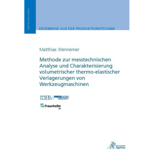 Matthias Wennemer - Methode zur messtechnischen Analyse und Charakterisierung volumetrischer thermo-elastischer Verlagerungen von Werkzeugmaschinen