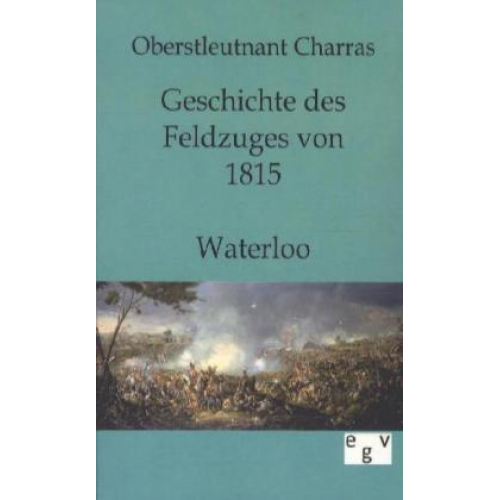 Charras - Geschichte des Feldzuges von 1815 - Waterloo