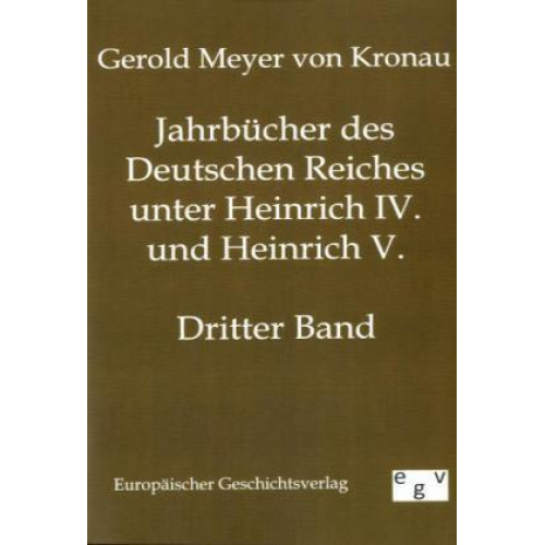 Gerold1 Meyer Kronau - Jahrbücher des Deutschen Reiches unter Heinrich IV. und Heinrich V.