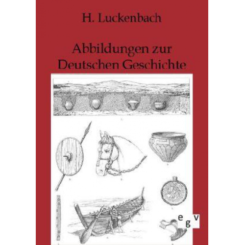 H. Luckenbach - Abbildungen zur Deutschen Geschichte