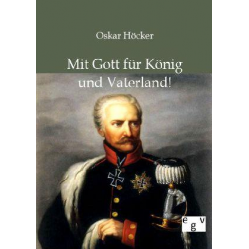 Oskar Höcker - Mit Gott für König und Vaterland!