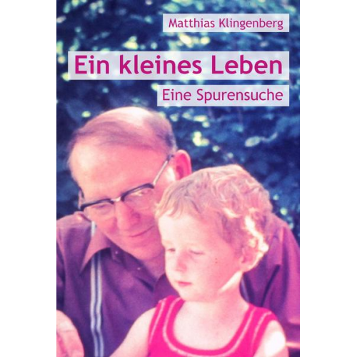 Matthias Klingenberg - Ein kleines Leben