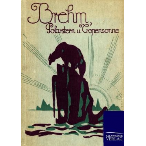 Brehm - Polarstern und Tropensonne