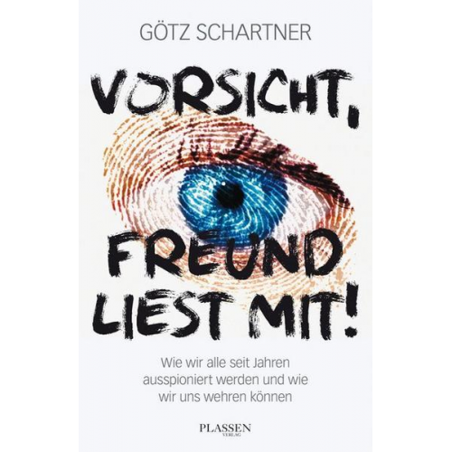 Götz Schartner - Vorsicht, Freund liest mit!