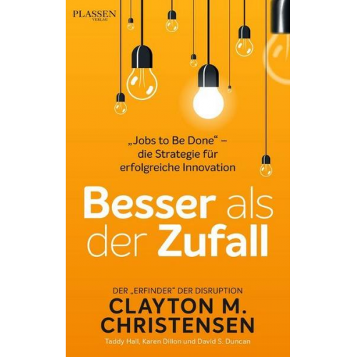 Clayton M. Christensen - Besser als der Zufall