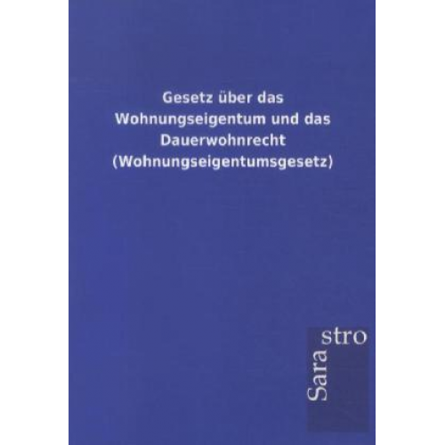 Gesetz über das Wohnungseigentum und das Dauerwohnrecht (Wohnungseigentumsgesetz)