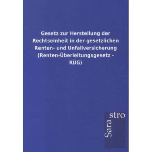 Gesetz zur Herstellung der Rechtseinheit in der gesetzlichen Renten- und Unfallversicherung (Renten-Überleitungsgesetz - RÜG)