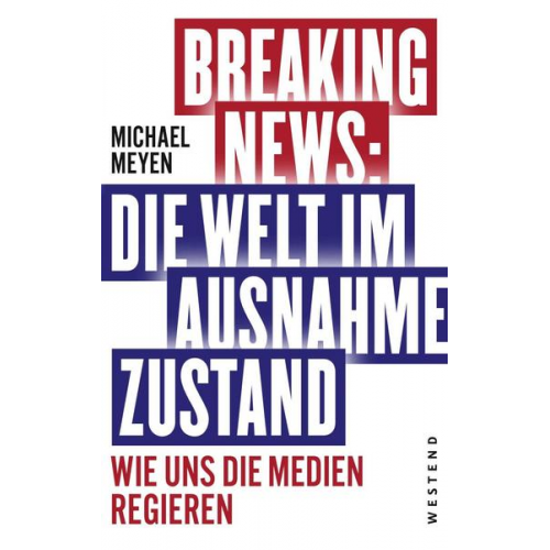 Michael Meyen - Breaking News: Die Welt im Ausnahmezustand