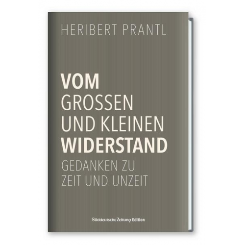 Heribert Prantl - Vom kleinen und großen Widerstand