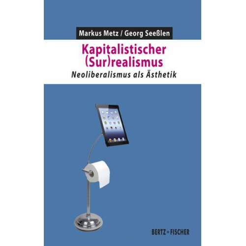 Georg Seesslen & Markus Metz - Kapitalistischer (Sur)realismus