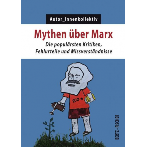 Autor_innenkollektiv - Mythen über Marx