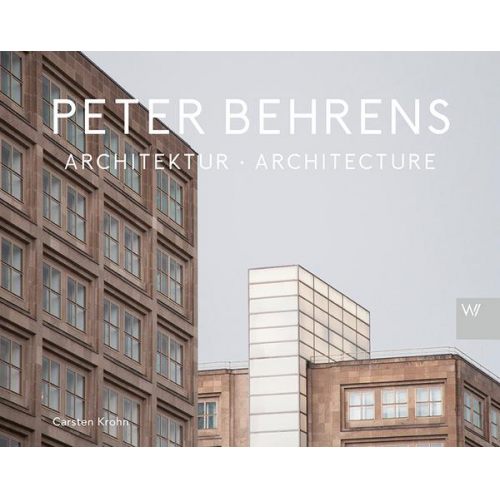 Carsten Krohn - Peter Behrens Architektur