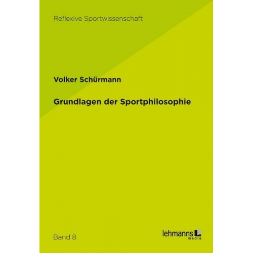 Volker Schürmann - Grundlagen der Sportphilosophie