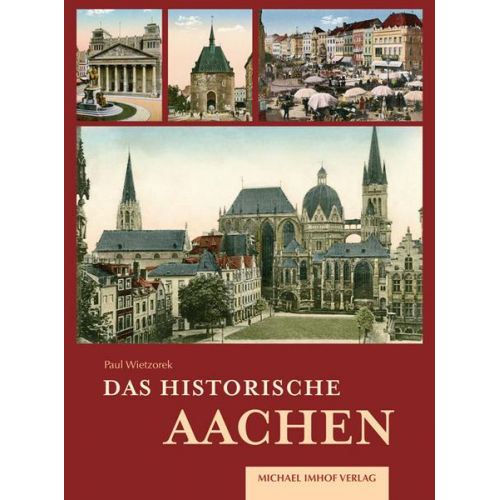 Paul Wietzorek - Das historische Aachen