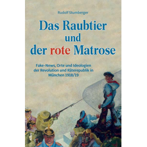 Rudolf Stumberger - Das Raubtier und der rote Matrose