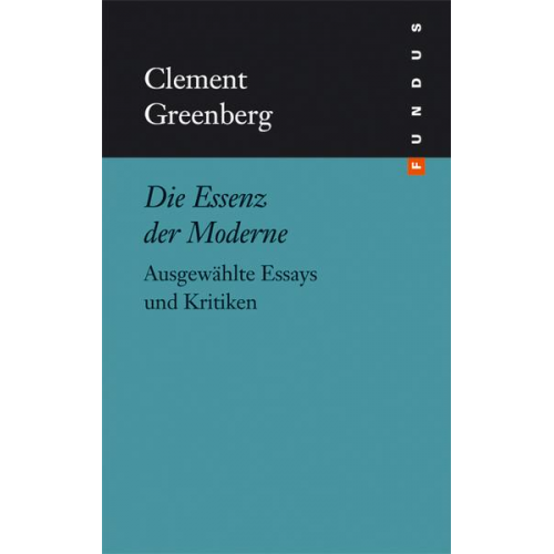 Clement Greenberg - Die Essenz der Moderne