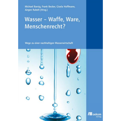 Jürgen Rubelt & Gisela Hoffmann & Frank Becker & Michael Barsig - Wasser - Waffe, Ware, Menschenrecht?