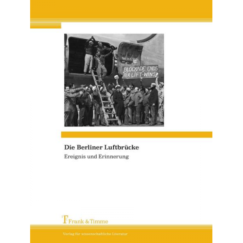 Bernd Kostka & Helmut Trotnow - Die Berliner Luftbrücke